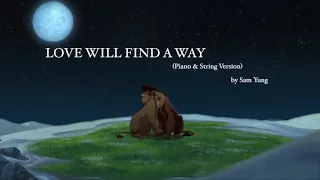 Love Will Find a Way (Piano & String Version) - The Lion King II - by Sam Yung