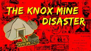 The Knox Mine Disaster