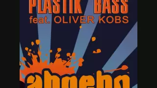 Abgehn (Original Mix) - Plastik Bass feat. Oliver Kobs -