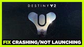 How to FIX Destiny 2 Crashing / Not Launching!