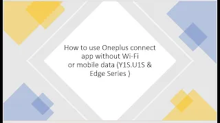 How to use Oneplus connect app without WiFi or internet connection