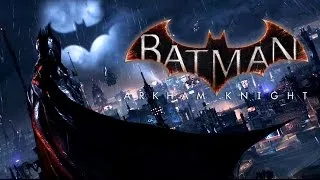 Batman: Arkham Knight - Launch Trailer