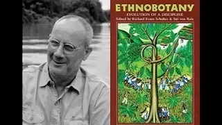 Richard Evans Schultes - The Father of Modern Ethnobotany