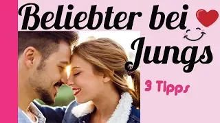 Bei Jungs beliebt werden 👑 / gut ankommen und auffallen / 3 Tipps für starke Mädchen