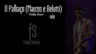 O palhaço - Marcos e Belutti | Solo Cover