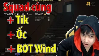 Giao lưu cùng Tik, Ốc, BOT WinD và cái kết dành cho con BOT l 15 kills