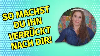 10 Wege, um IHN verrückt nach dir zu machen | Petra Fürst