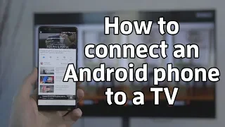 How to connect an Android phone to a TV