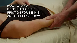 How To Apply Deep Transverse Friction For Tennis and Golfer’s Elbow