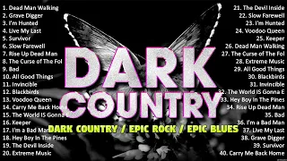 Best Playlist  Dark Country ~ Epic Rock ~  Old Country ~ Epic Blues  1 Hours #1019