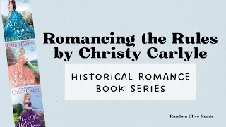 Low-Angst Opposites Attract: Romancing the Rules Historical Romance Book Series by Christy Carlyle