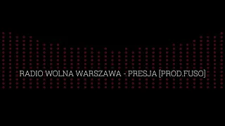 RADIO WOLNA WARSZAWA - PRESJA [PROD.FUSO]