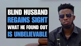 Blind Husband Regains His Sight, What He Found Out Is Unbelievable | Moci Studios