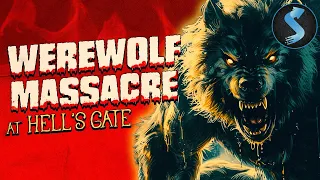 Werewolf Massacre at Hell's Gate | Full Horror Movie | Andrew Baack | James Baack | Raymond Benson