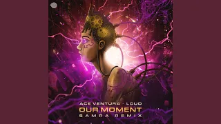 Our Moment (Samra Remix)