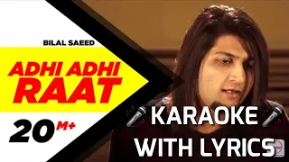 Adhi Adhi Raat - Bilal Saeed (KARAOKE/INSTRUMENTAL WITH LYRICS) || Speed Records || Karaoke King