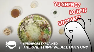 Yu Sheng & Lo Hei | Singapore Explained