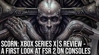 Scorn on Xbox Series X|S - DF Tech Review - Our First Look at FSR 2.0 On Consoles