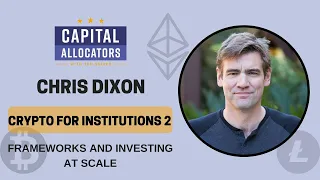 Chris Dixon – Frameworks and Investing at Scale (EP.258, Crypto for Institutions 2, EP.05)