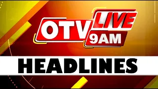 9AM Headlines | 16th August 2023 | Odisha TV | OTV