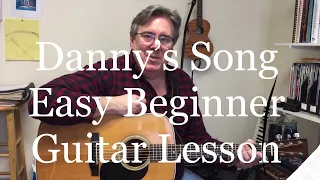 Danny's Song - Kenny Loggins -  Easy Beginner Guitar Lesson