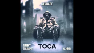 Carnage feat. Timmy Trumpet & KSHMR - TOCA (Original Mix)