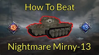 How To Beat Nightmare In MIRNY-13 | World of Tanks