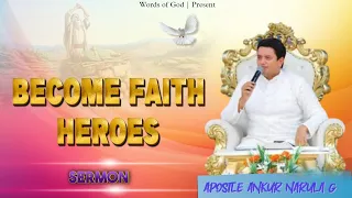 BECOME FAITH HEROES || Sermon By Apostle Ankur Narula g @AnkurNarulaMinistries