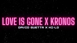 David Guetta X HI-LO - Love Is Gone X Kronos
