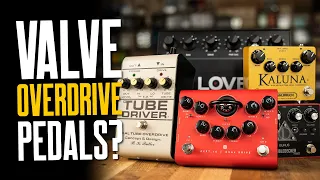 Why Use A Valve Overdrive Pedal? [Tube-y Or Not Tube-y, That Is The Question]