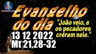 EVANGELHO DO DIA 13/12/2022 COM REFLEXÃO. Evangelho (Mt 21,28-32)