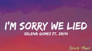 I'm Sorry We Lied - Selena Gomez ft. ZAYN (Lyrics Video)