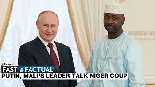 Fast and Factual LIVE: Russian President Putin Spoke to Mali’s Leader About the Coup in Niger