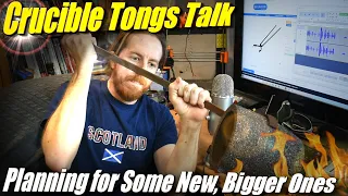 Crucible Tong Talk.  I need some bigger ones