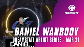 Daniel Wanrooy for Dreamstate Artist Series (March 21, 2021)