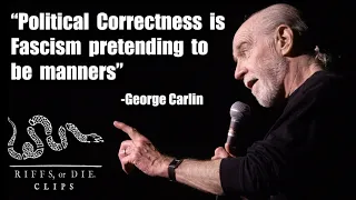 George Carlin "Political Correctness is Fascism" | Riffs Or Die Podcast Clips