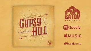 Gypsy Hill - Our Routes [Full Album] - Batov Records