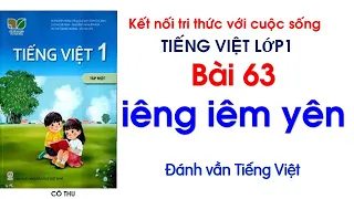 Tiếng Việt lớp 1| Kết nối tri thức | Bài 63 iêng iêm yên| Đánh vần Tiếng Việt| Cô Thu| #63