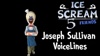 Ice Scream 5: Joseph Sullivan's All VoiceLines