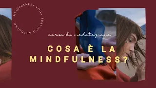 Mindfulness, significato della parola e sue origini. Consapevolezza buddhista e psicologia clinica