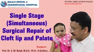 Single stage (Simultaneous) surgical repair of Cleft lip and palate