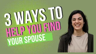 3 Ways To Help You Find Your Spouse