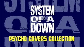 SYSTEM OF A DOWN - PSYCHO COVERS INTRO COLLECTION