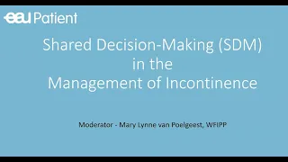 UROwebinar: (Data-driven) Shared Decision-making (SDM) in the management of incontinence