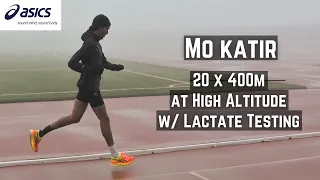 Mo Katir - 20 x 400m At High Altitude w/ Lactate Testing