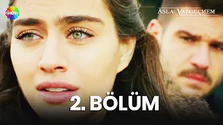 Asla Vazgeçmem 2. Bölüm - HD