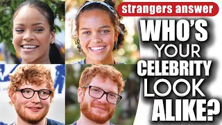 STRANGERS ANSWER: who's your celebrity look alike? (episode 3)