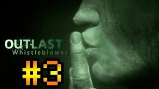Прохождение на русском Outlast: DLC Whistleblower #3 [Старые знакомые!]