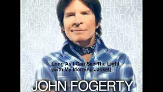 John Fogerty - Long As I Can See The Light (with My Morning Jacket)