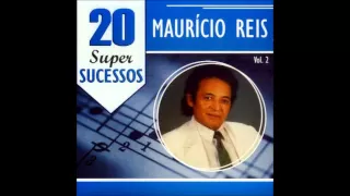 Maurício Reis -  20 Super Sucessos Vol  2  - Completo